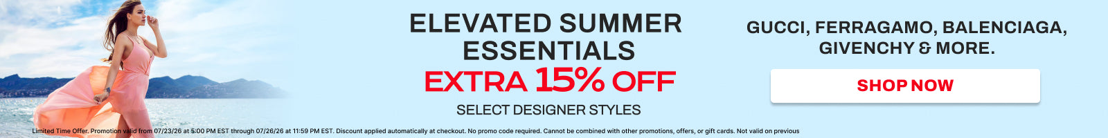 Promotional banner with a woman in a pink dress standing by a beach, alongside text reading 'ELEVATED SUMMER ESSENTIALS', 'GUCCI, FERRAGGIO, BALENCIAGA, GIVENCHY 8 MORE.', 'EXTRA 15% OFF', and a 'SHOP NOW' button.