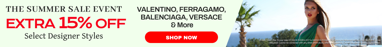 Promotional banner for a summer sale event featuring Valentino, Ferragamo, Balenciaga, Versace, and more, with a red 'EXTRA 15% OFF' callout and a red 'SHOP NOW' button. The right side shows a woman outdoors near the ocean wearing a green sleeveless top.